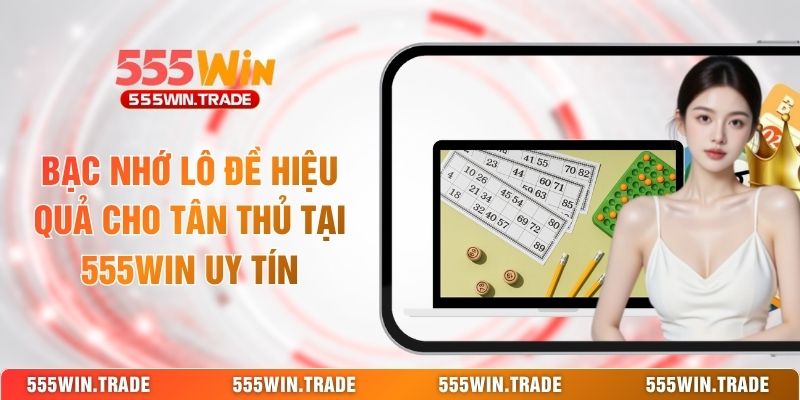 Xổ Số 555WIN - Săn Lộc Mỗi Ngày Với Kho Vé Số Đa Quốc Gia