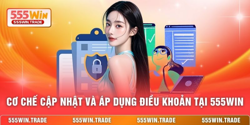 Điều Khoản Điều Kiện 555WIN - Hệ Quy Chuẩn Giao Dịch An Toàn