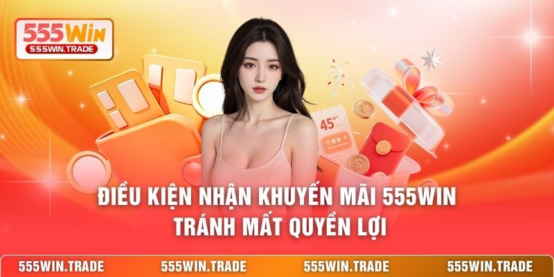 Khuyến Mãi 555WIN - Bùng Nổ Ưu Đãi Cho Bet Thủ Săn Thưởng