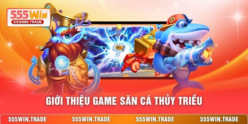 Bắn Cá Thủy Triều 555WIN - Cuộc Săn Sinh Vật Giữa Biển Động