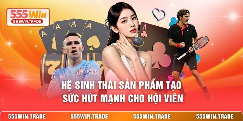 Giới Thiệu 555WIN - Tụ Điểm Đổi Thưởng Đa Nền Tảng