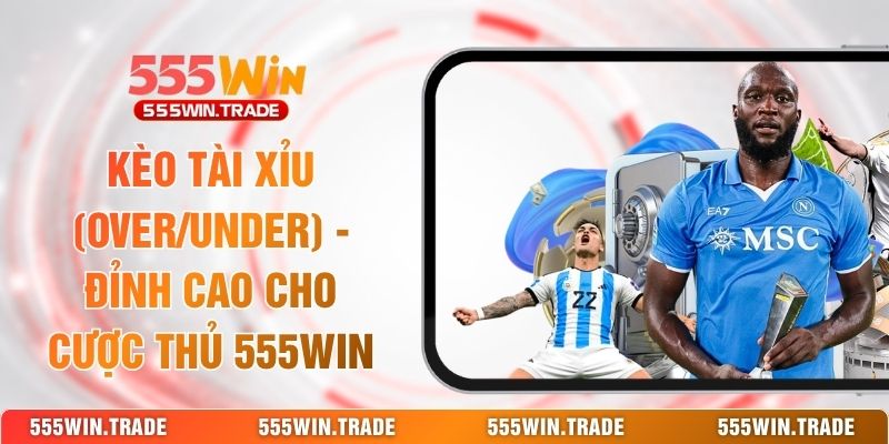 Thể Thao 555WIN - Cổng Cá Cược Bóng Đá Cực Cuốn Hút