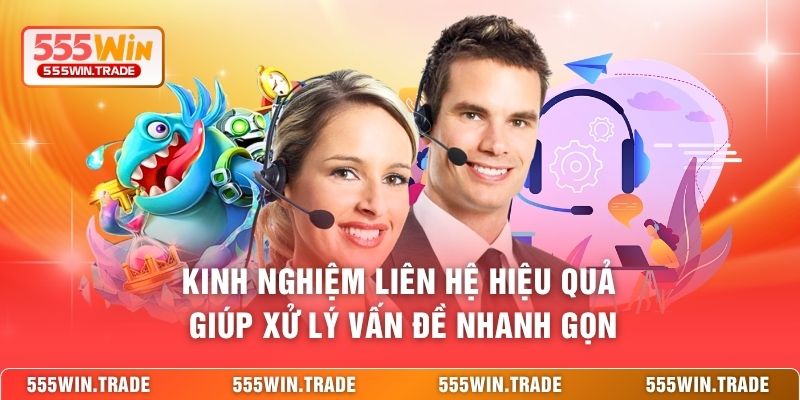 Liên Hệ 555WIN - Kết Nối Hỗ Trợ 24/7, Xử Lý Sự Cố Tức Thì