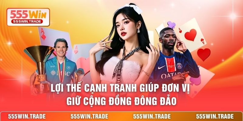 Giới Thiệu 555WIN - Tụ Điểm Đổi Thưởng Đa Nền Tảng