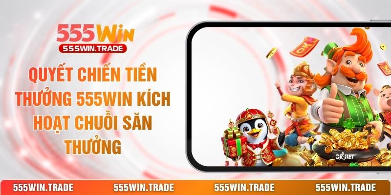 Nổ Hũ 555WIN - Vòng Quay Jackpot Cực Cháy Săn Hũ Lớn