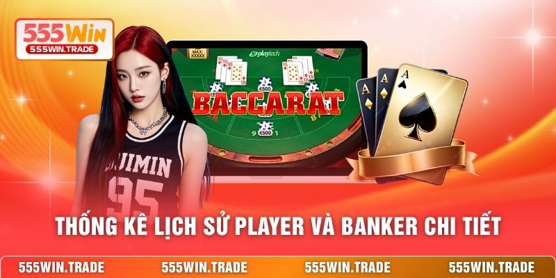 Baccarat 555WIN – Soi Cầu Chuẩn Giúp Bạn Làm Chủ Bàn Game