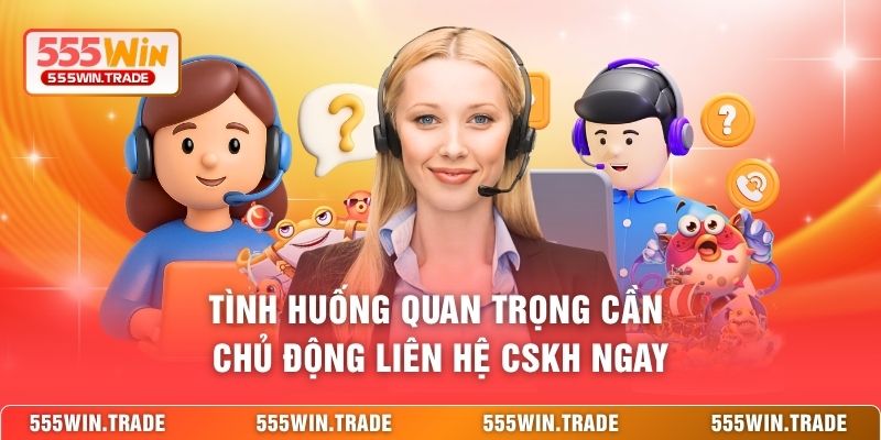 Liên Hệ 555WIN - Kết Nối Hỗ Trợ 24/7, Xử Lý Sự Cố Tức Thì